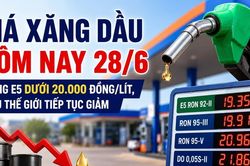 Giá xăng dầu hôm nay 28/6: Dầu thế giới tiếp tục giảm