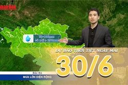 [Video] Dự báo thời tiết đêm nay và ngày mai ngày 30/6/2026: Mưa dông diện rộng bao trùm Bắc Bộ, Trung Bộ hạ nhiệt sâu