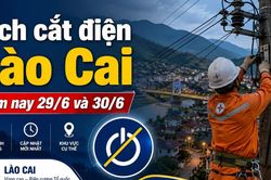 Lịch cắt điện Lào Cai ngày 29 và 30/6: Nhiều khu vực cần lưu ý