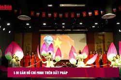 [Video] H&agrave;nh tr&igrave;nh g&igrave;n giữ v&agrave; lan tỏa di sản Hồ Ch&iacute; Minh tr&ecirc;n đất Ph&aacute;p