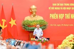 Phi&ecirc;n họp thứ nhất của Ban Chỉ đạo Trung ương về đối ngoại v&agrave; hội nhập quốc tế