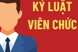 Từ 1/7, áp dụng quy định mới về xử lý kỷ luật viên chức