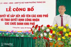 Phường Trảng Dài công bố việc sắp xếp, tổ chức lại các khu phố