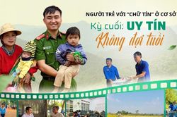 E-magazine Người trẻ với 'chữ tín' ở cơ sở - Kỳ cuối: Uy tín không đợi tuổi