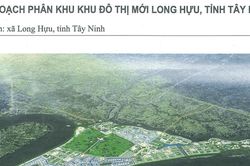 Quy hoạch Khu đô thị Long Hựu 2.600ha: Nguồn lực xây Trung tâm Hành chính Tây Ninh