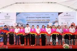 Khánh thành Nhà máy chế biến nông sản Tiến Ngân và xuất khẩu container hàng hóa đầu tiên