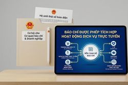 Báo chí được phép tích hợp trên nền tảng số các hoạt động dịch vụ trực tuyến từ 01/7/2026