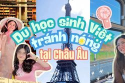 Kh&ocirc;ng quạt điện, kh&ocirc;ng điều h&ograve;a, du học sinh Việt xoay xở giữa đợt n&oacute;ng kỷ lục ở ch&acirc;u &Acirc;u