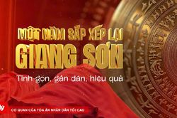 Phim t&agrave;i liệu: 'Một năm sắp xếp lại giang sơn - Tinh gọn, gần d&acirc;n, hiệu quả'