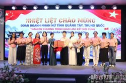 Chương trình gặp gỡ giao lưu với Đoàn đại biểu Hội Doanh nhân nữ Quảng Tây, Trung Quốc