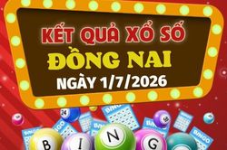 Kết quả xổ số Đồng Nai hôm nay 1/7/2026 - XSDN 1/7