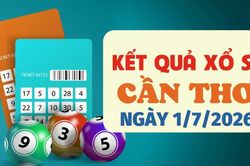 Kết quả xổ số Cần Thơ hôm nay 1/7/2026 - XSCT 1/7
