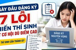 X&eacute;t tuyển đại học, cao đẳng: 7 lỗi đăng k&yacute; nguyện vọng khiến th&iacute; sinh mất cơ hội