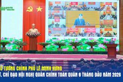 Thủ tướng Chính phủ Lê Minh Hưng dự, chỉ đạo Hội nghị Quân chính toàn quân 6 tháng đầu năm 2026