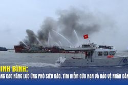 Ninh Bình: Nâng cao năng lực ứng phó siêu bão, tìm kiếm cứu nạn và bảo vệ nhân dân