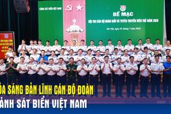 Tỏa sáng bản lĩnh cán bộ Đoàn Cảnh sát biển Việt Nam