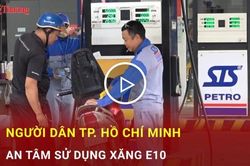 Người d&acirc;n TP. Hồ Ch&iacute; Minh an t&acirc;m sử dụng xăng E10