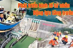 Ph&aacute;t triển kinh tế tư nh&acirc;n - Động lực tăng trưởng