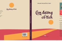 Phạm Thị Hồng Thu v&agrave; 'Con đường cổ t&iacute;ch'