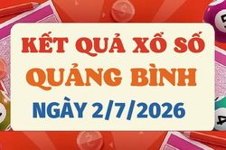 Kết quả xổ số Quảng Bình hôm nay 2/7/2026 - XSQB 2/7