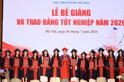 718 t&acirc;n cử nh&acirc;n Học viện Phụ nữ Việt Nam nhận bằng tốt nghiệp
