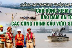 Chủ động kiểm tra, bảo đảm an toàn các công trình cầu vượt sông
