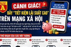 Cảnh giác thủ đoạn dụ gửi tiết kiệm để chiếm đoạt tài sản