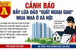 Mất tiền vì tin lời hứa có 'suất ngoại giao' mua nhà ở xã hội