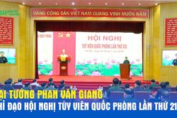 Đại tướng Phan Văn Giang chỉ đạo Hội nghị Tùy viên Quốc phòng lần thứ 21