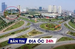 Địa ốc 24H: Doanh nghiệp đề xuất 3 KĐT 47.000 tỷ đồng tại Hà Nội; 'Đất vàng' sân vận động Chi Lăng hạ giá vẫn ế