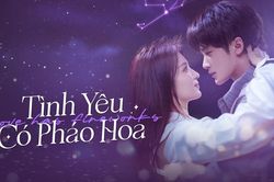 Tình Yêu Có Pháo Hoa bất ngờ bật lên sau 3 năm tạm hoãn