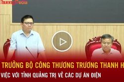 Thứ trưởng Bộ Công Thương Trương Thanh Hoài làm việc với tỉnh Quảng Trị về các dự án điện