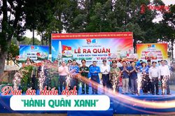 [Video] Dấu ấn chiến dịch 'Hành quân xanh'