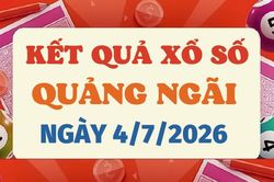 Kết quả xổ số Quảng Ngãi hôm nay 4/7/2026 - XSQNG 4/7