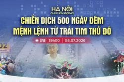 [TRỰC TIẾP] 'Hà Nội chuyển động' ngày 4-7: Chiến dịch 500 ngày đêm - Mệnh lệnh từ trái tim Thủ đô