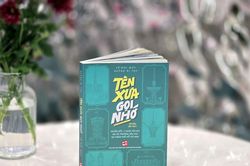 'Tên xưa gọi nhớ' tìm về nguồn gốc 168 địa danh của TP.HCM