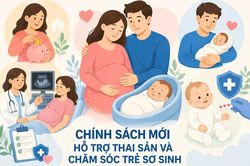 Nhiều chính sách mới hỗ trợ thai sản và chăm sóc trẻ sơ sinh