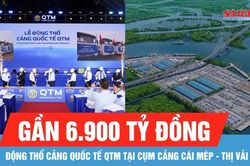Động thổ Cảng quốc tế QTM gần 6.900 tỷ đồng tại cụm cảng Cái Mép - Thị Vải