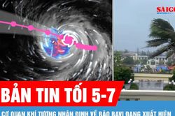 Bản tin tối 5-7: Cơ quan khí tượng nhận định về bão Bavi đang xuất hiện