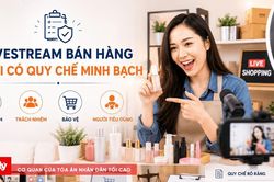 Livestream bán hàng trên sàn thương mại điện tử phải có quy chế công khai