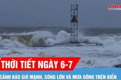 Thời tiết ngày 6-7: Cảnh báo gió mạnh, sóng lớn và mưa dông trên biển