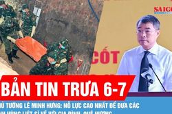 Bản tin trưa 6-7: Nỗ lực cao nhất để đưa các Anh hùng liệt sĩ về với gia đình, quê hương