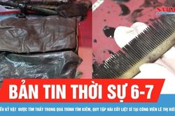 Bản tin thời sự 6-7: Nhiều kỷ vật quý giá được tìm thấy trong quá trình tìm kiếm, quy tập hài cốt liệt sĩ tại Công viên Lê Thị Riêng