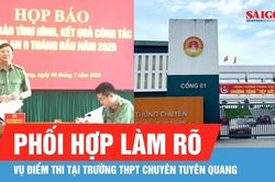 Bộ Công an phối hợp làm rõ vụ điểm thi tại Trường THPT Chuyên Tuyên Quang