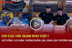 Chi cục Hải quan khu vực I: Giữ vững 'l&aacute; chắn' chống bu&ocirc;n lậu, gian lận thương mại
