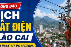 Chi tiết lịch cắt điện Lào Cai trong 2 ngày 7-8/7