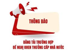 Thông báo về việc đăng tải trường hợp đề nghị khen thưởng cấp Nhà nước