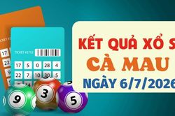 Kết quả xổ số Cà Mau hôm nay 6/7/2026 - XSCM 6/7