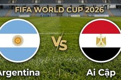 Nhận định, dự đoán trận đấu Argentina vs Ai Cập: Nhà vô địch thị uy sức mạnh