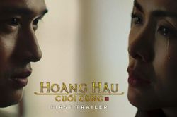 Phản ứng khán giả khi Hoàng Hậu Cuối Cùng tung trailer đầu tiên